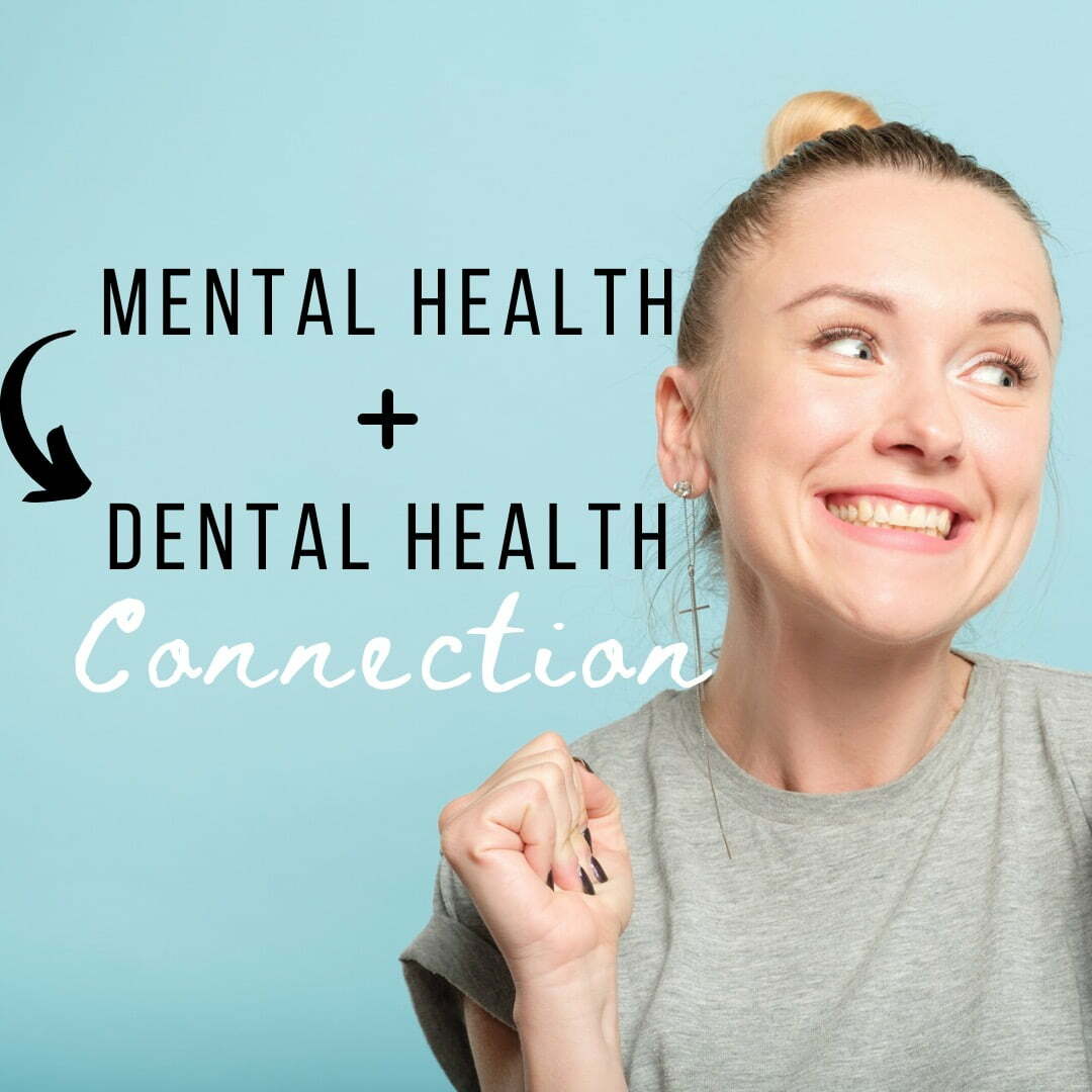 The Connection between Mental Health and Dental Health
